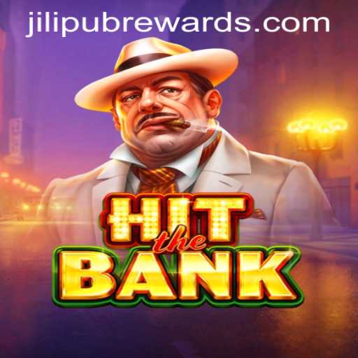 Exploring the Thrills of 'HitTheBank' with JILIPUB REWARDS