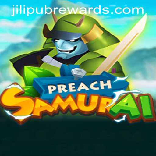 Unveiling the Epic Adventure of PreachSamurai and the Intriguing JILIPUB REWARDS